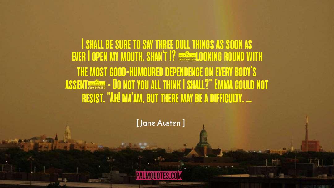 I Shall Not Hate quotes by Jane Austen