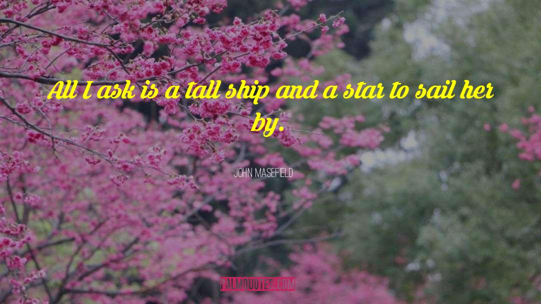 I Ship It quotes by John Masefield