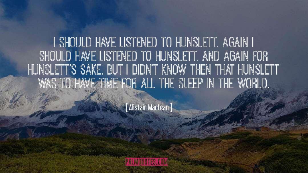 I Should Have Listened quotes by Alistair MacLean