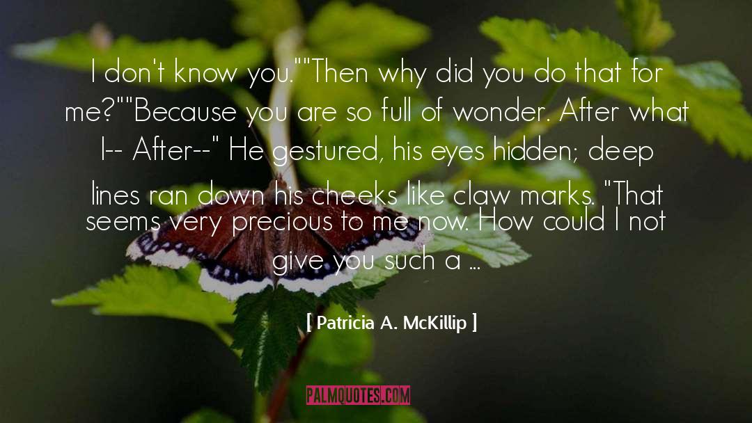 I Smile Because Of You quotes by Patricia A. McKillip