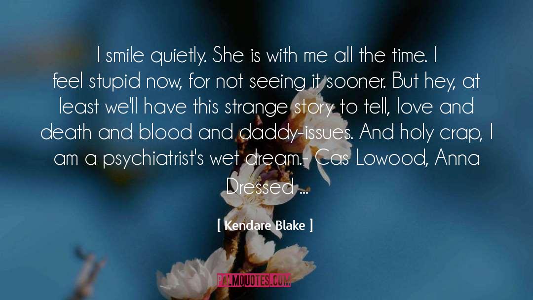 I Smile quotes by Kendare Blake
