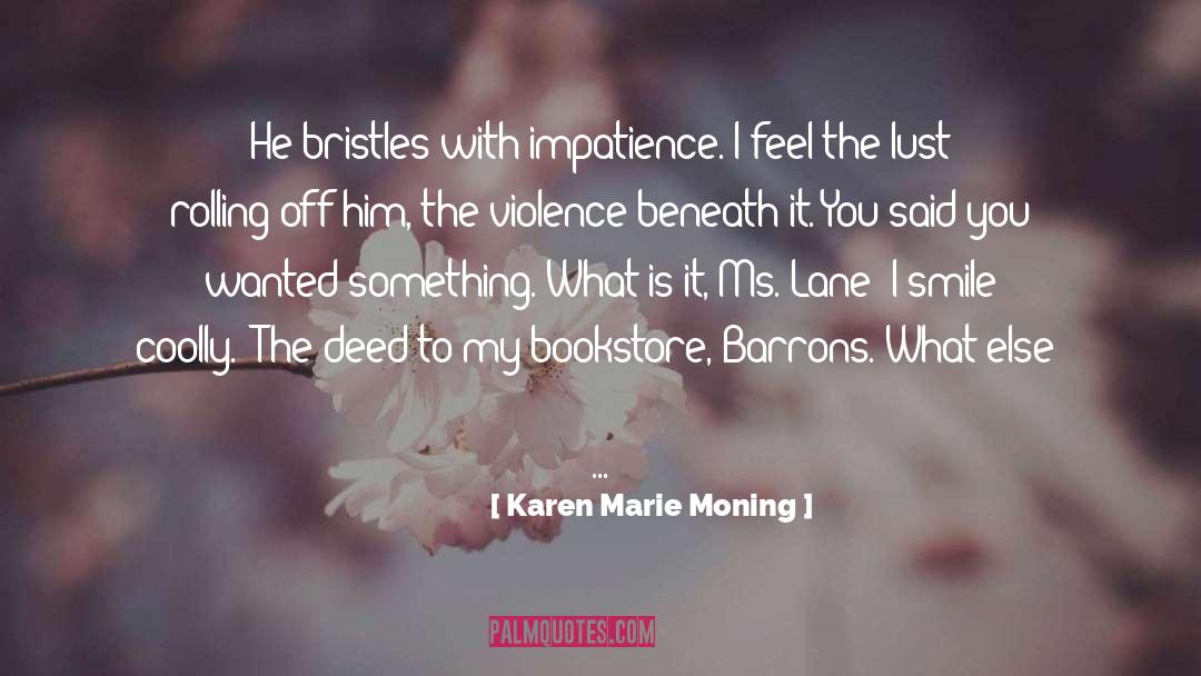 I Smile quotes by Karen Marie Moning