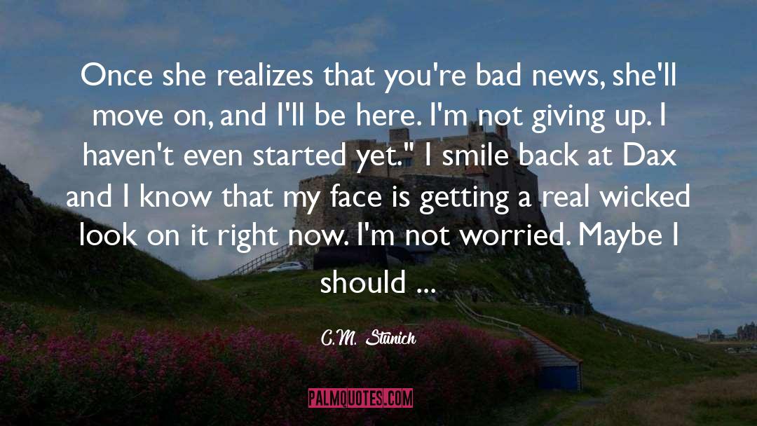 I Smile quotes by C.M. Stunich