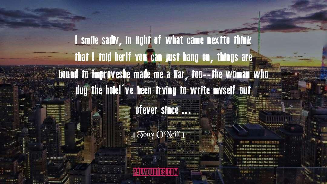 I Smile quotes by Tony O'Neill