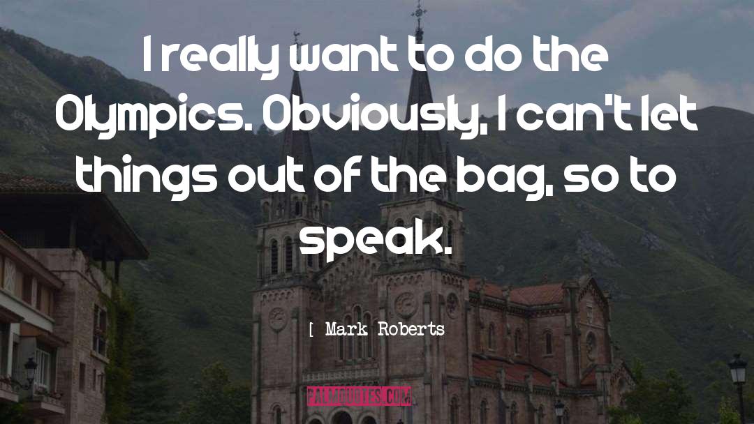 I Speak The Truth quotes by Mark Roberts
