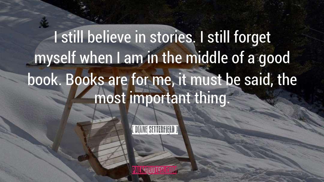 I Still Believe quotes by Diane Setterfield