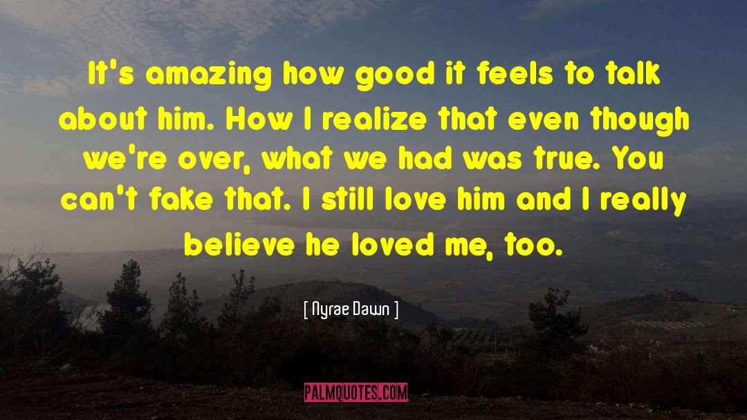 I Still Love Him quotes by Nyrae Dawn