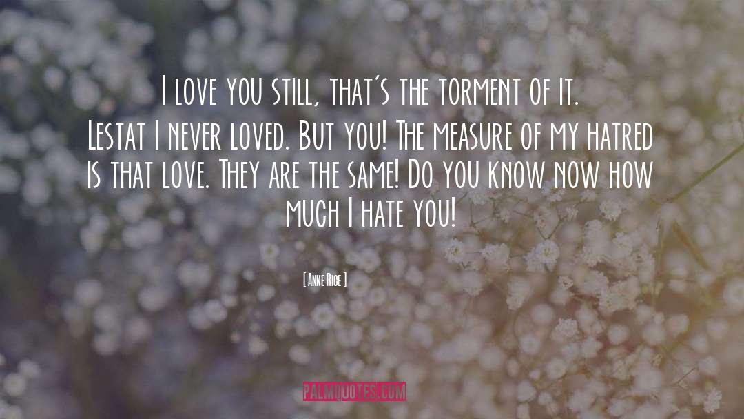 I Still Love You quotes by Anne Rice