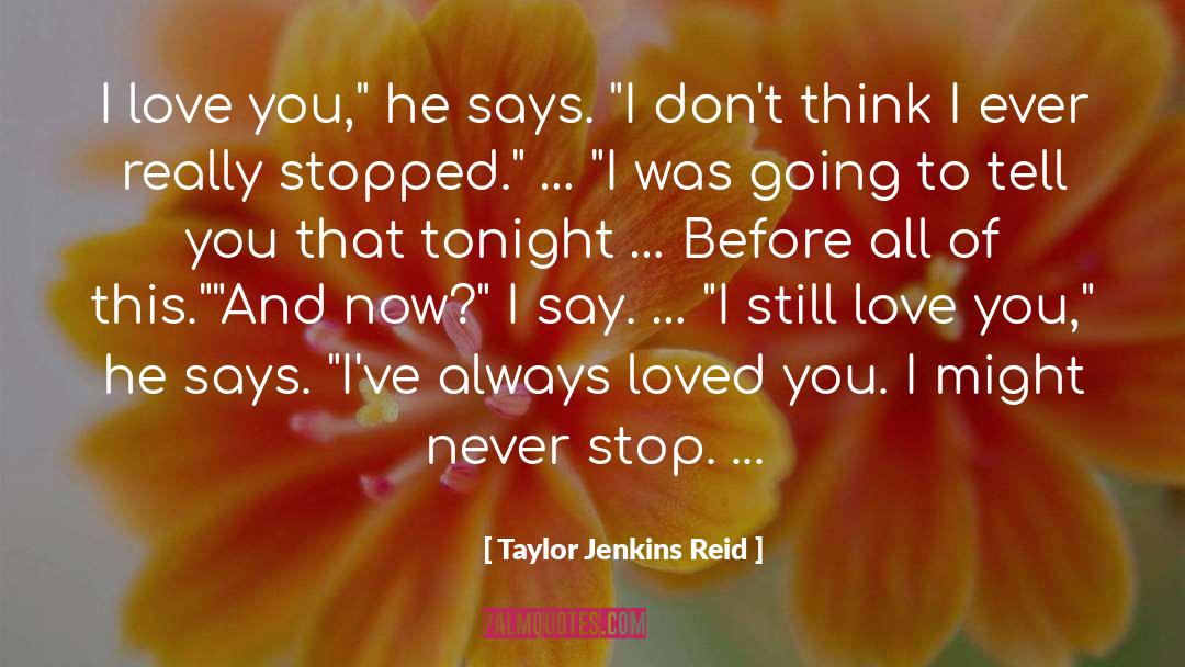 I Still Love You quotes by Taylor Jenkins Reid