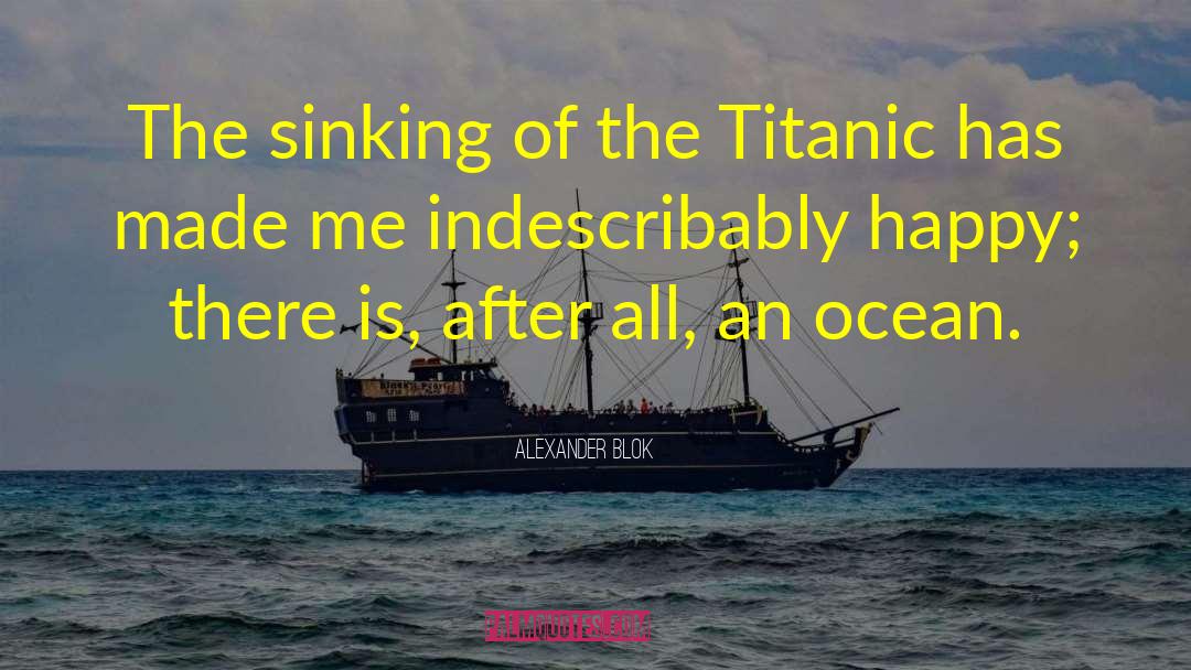 I Survived The Sinking Of The Titanic 1912 quotes by Alexander Blok