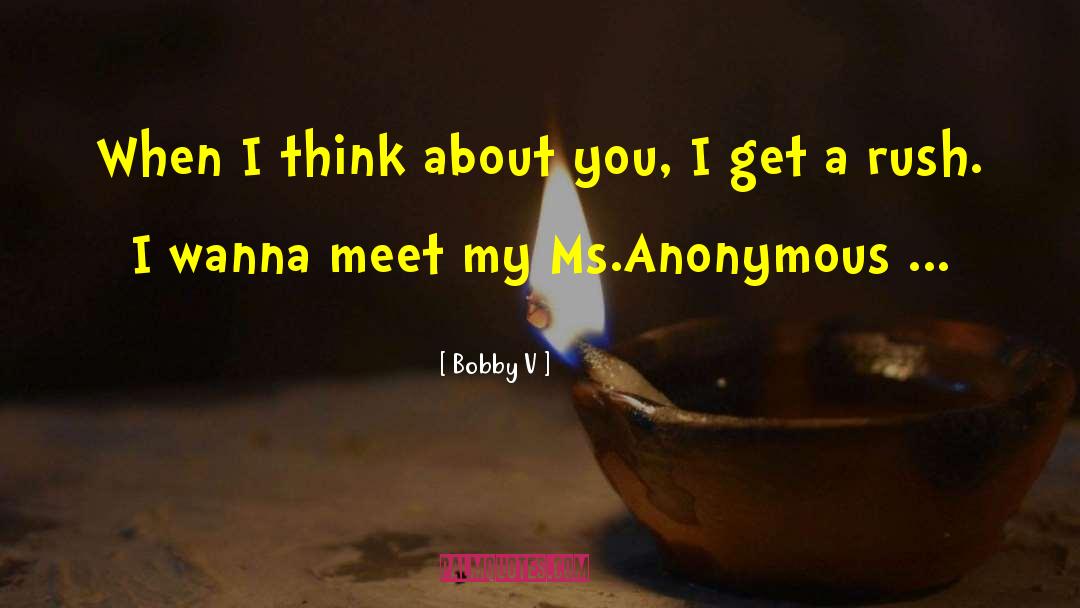 I Think About You quotes by Bobby V