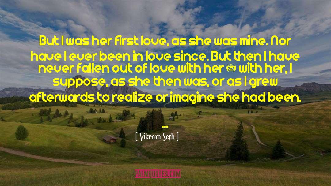 I Think I Have Fallen In Love quotes by Vikram Seth