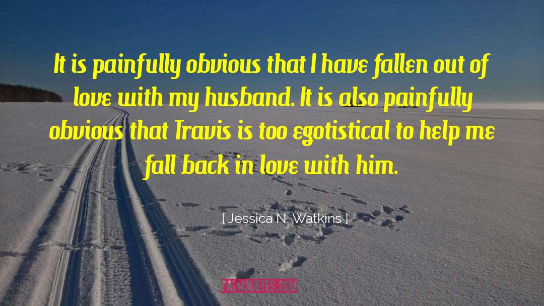 I Think I Have Fallen In Love quotes by Jessica N. Watkins