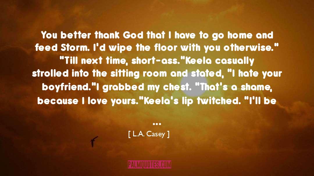 I Think I Still Like You quotes by L.A. Casey