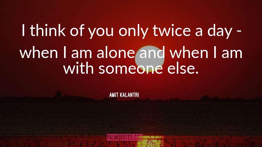 I Think Of You quotes by Amit Kalantri