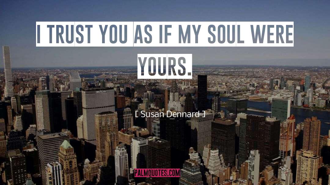 I Trust You quotes by Susan Dennard