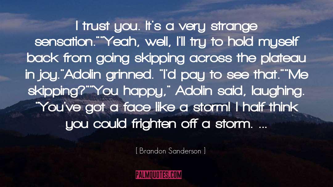 I Trust You quotes by Brandon Sanderson