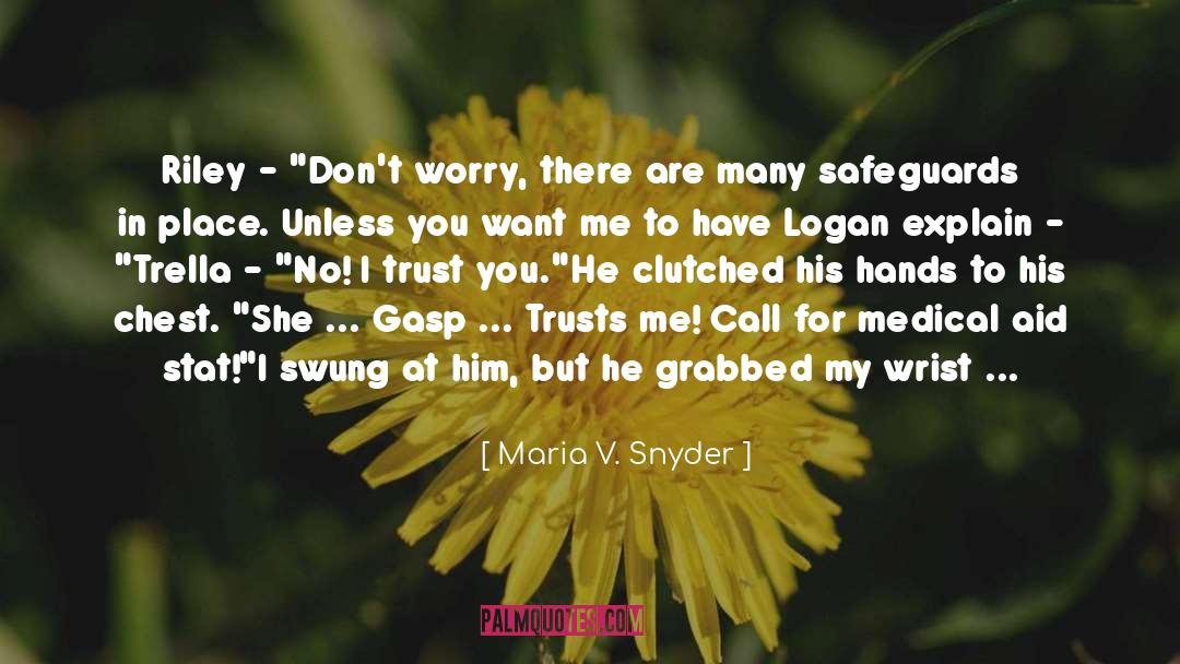 I Trust You quotes by Maria V. Snyder