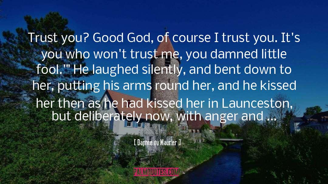 I Trust You quotes by Daphne Du Maurier