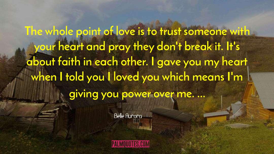 I Trust You With My Heart quotes by Belle Aurora