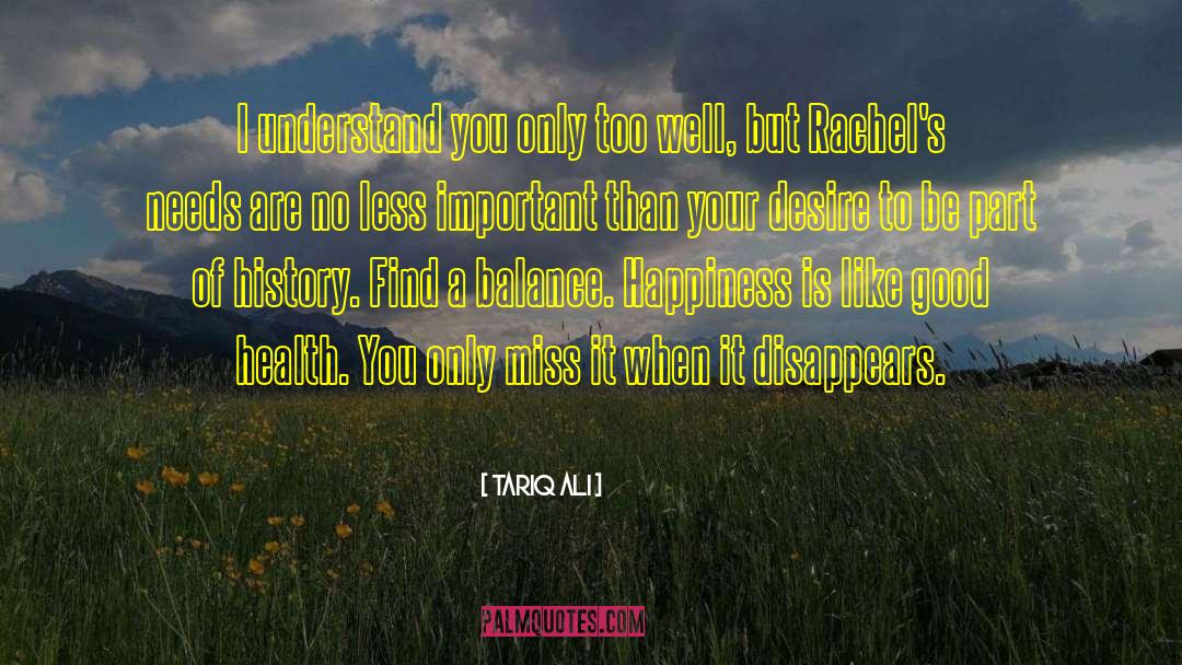I Understand You quotes by Tariq Ali