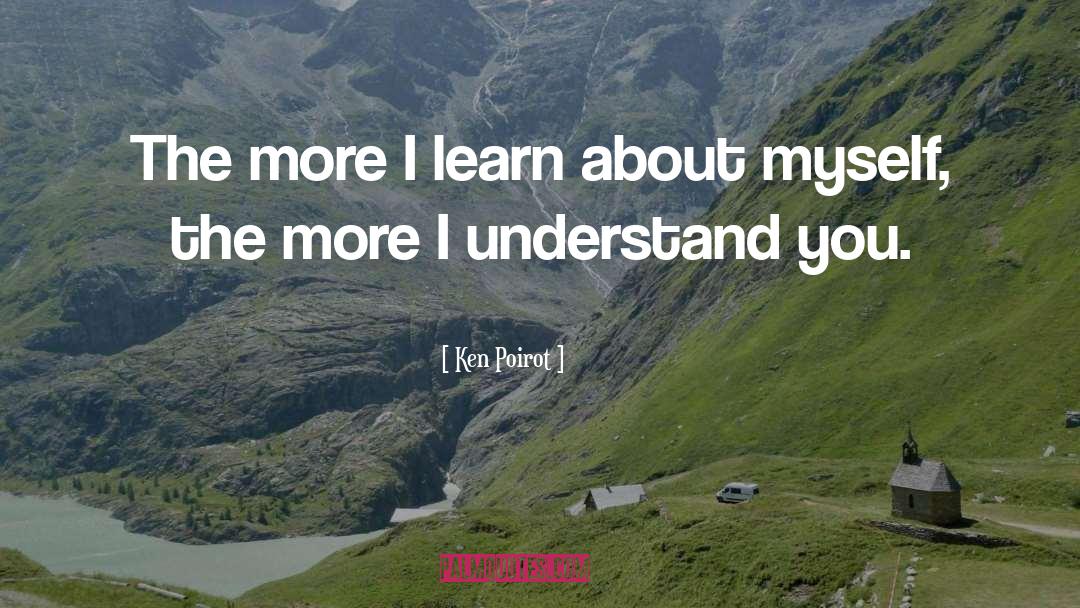 I Understand You quotes by Ken Poirot