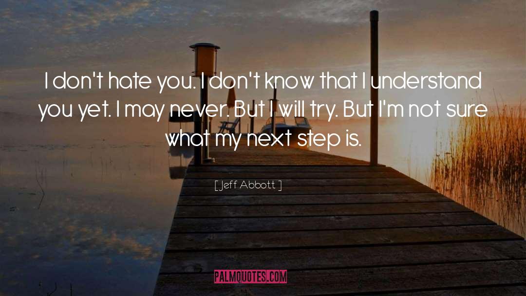 I Understand You quotes by Jeff Abbott