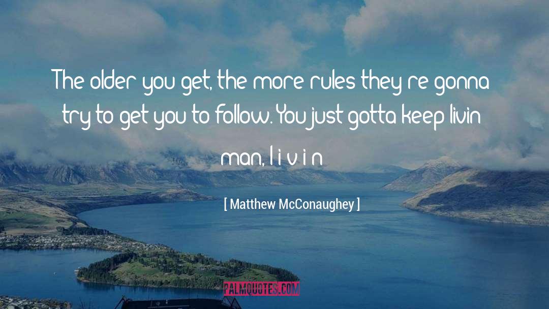 I V F quotes by Matthew McConaughey
