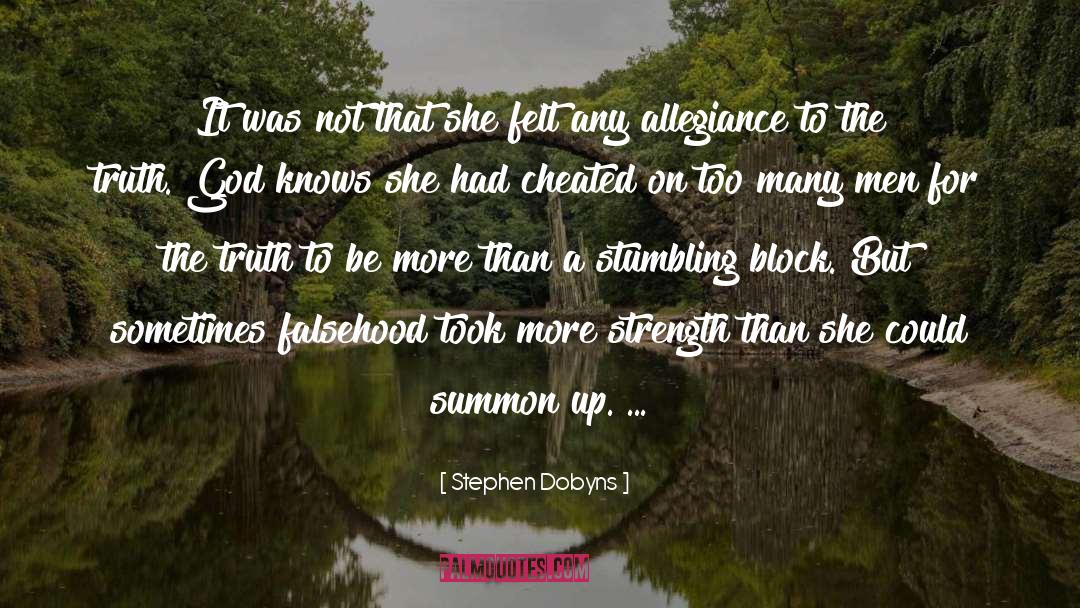I Ve Been Lied To Cheated On quotes by Stephen Dobyns