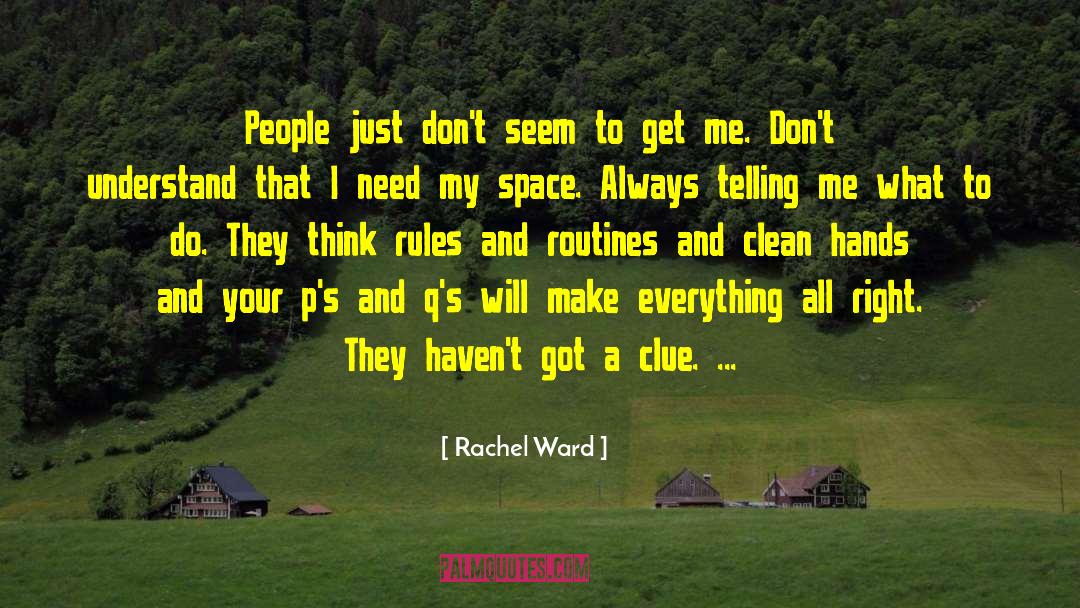 I Ve Got Everything That I Need quotes by Rachel Ward