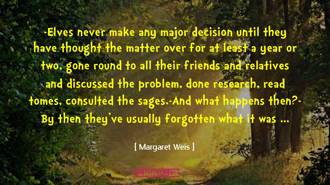 I Ve Never Forgotten quotes by Margaret Weis