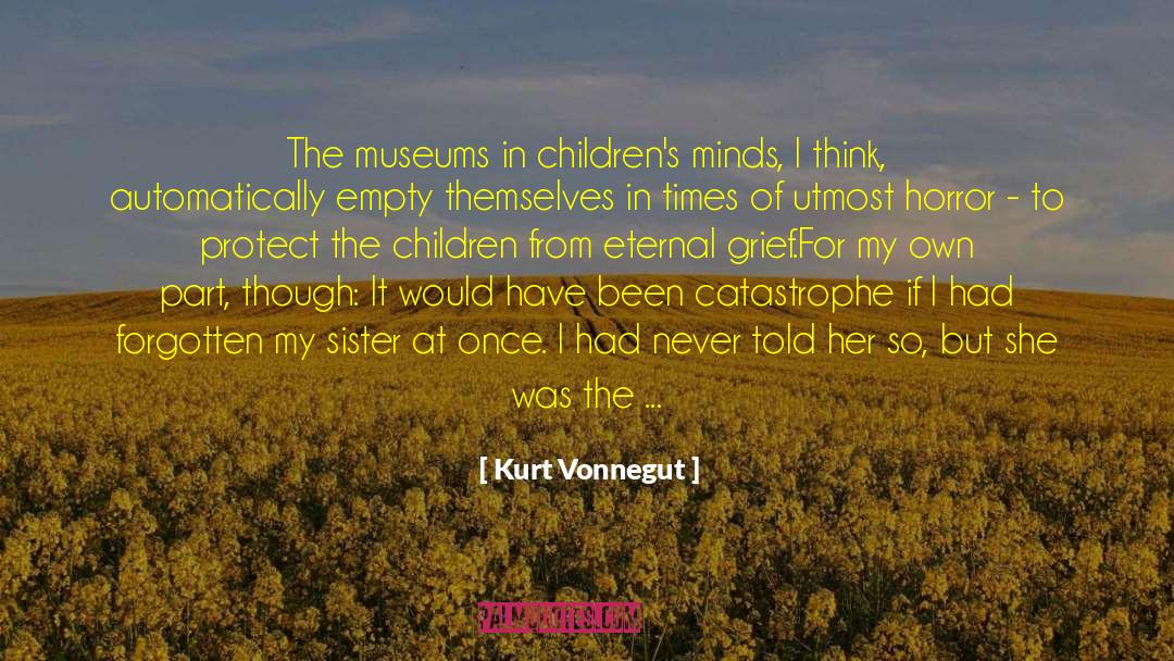 I Ve Never Forgotten quotes by Kurt Vonnegut