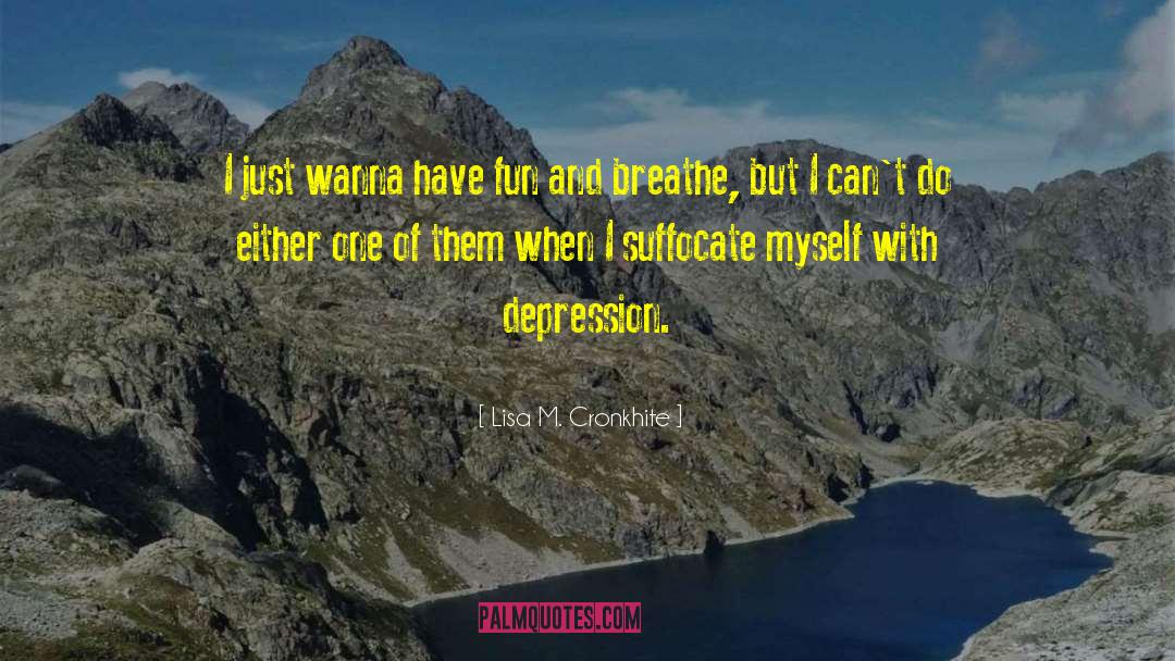 I Wanna Alone quotes by Lisa M. Cronkhite