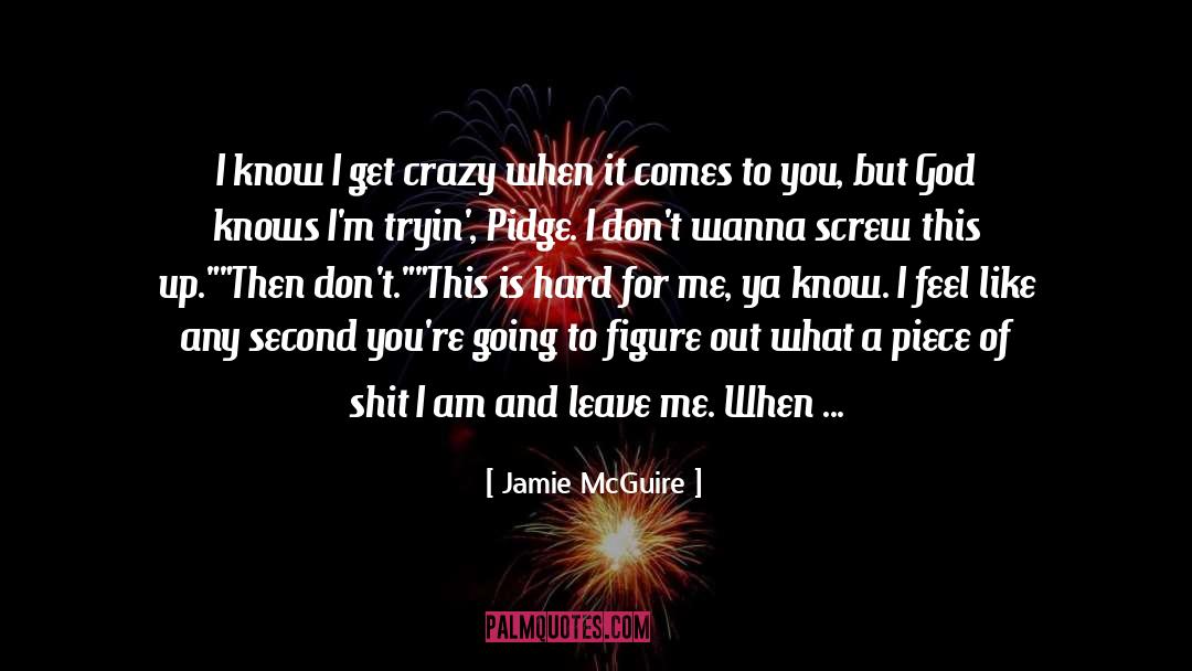 I Wanna Get Better quotes by Jamie McGuire