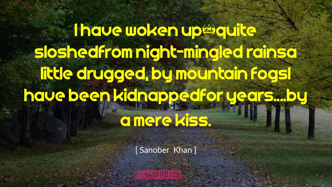 I Wanna Kiss You In The Rain quotes by Sanober  Khan
