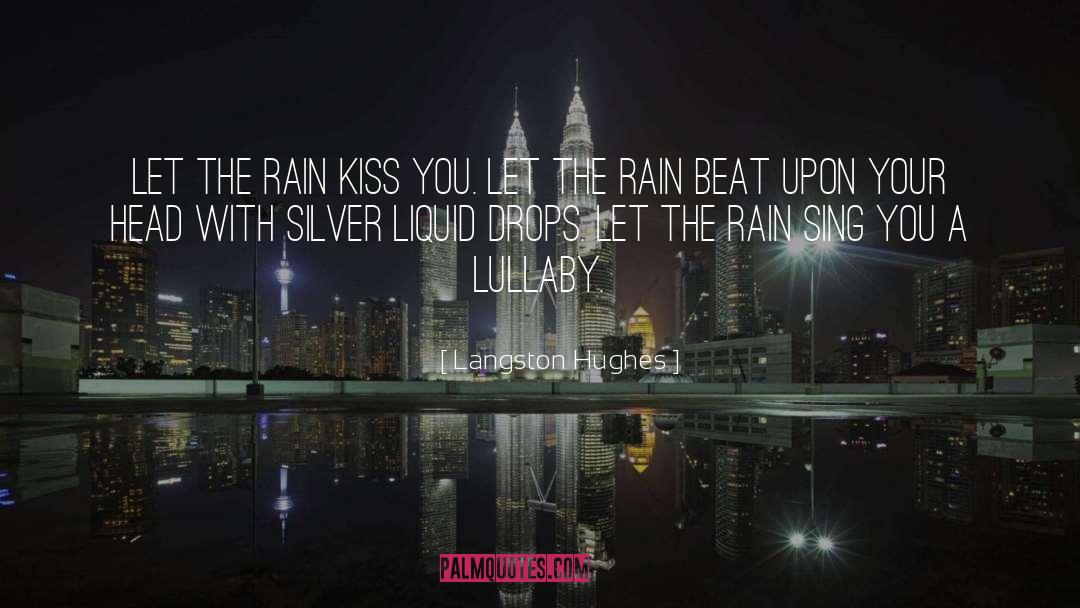 I Wanna Kiss You In The Rain quotes by Langston Hughes