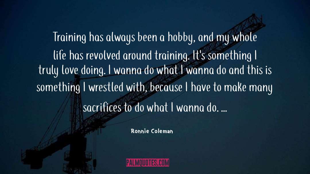 I Wanna Snuggle quotes by Ronnie Coleman