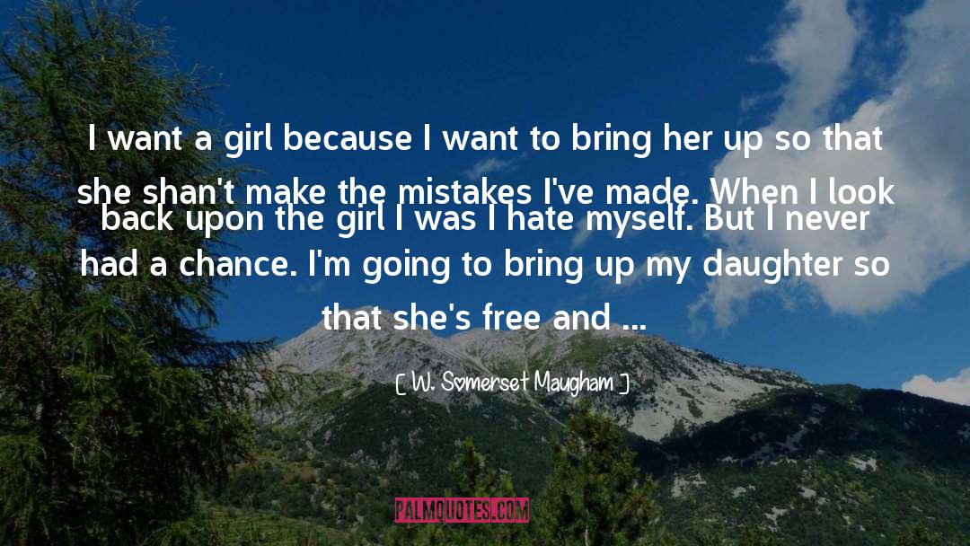 I Want A Girl quotes by W. Somerset Maugham