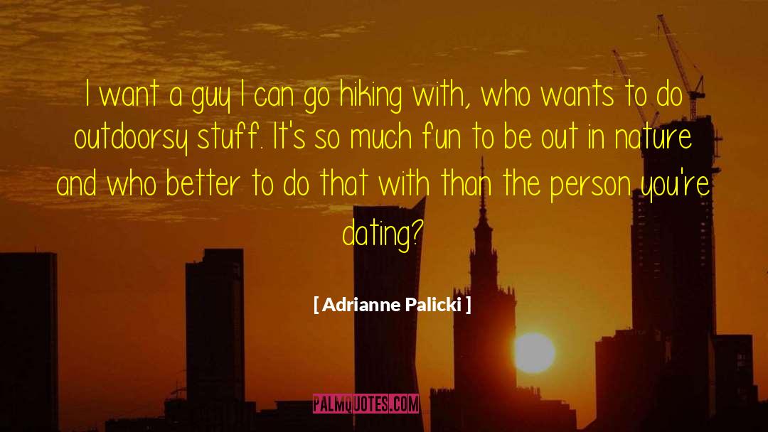 I Want A Guy quotes by Adrianne Palicki