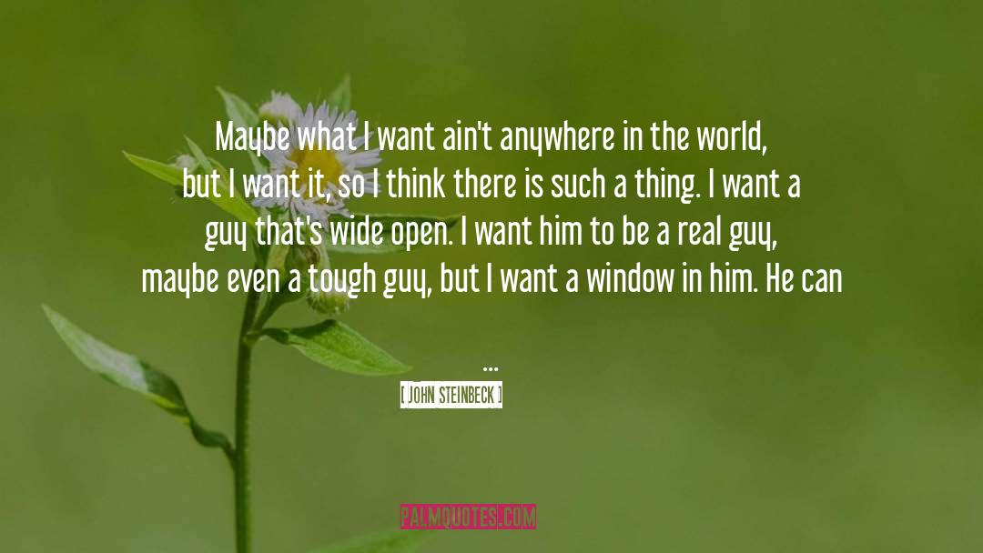 I Want A Guy quotes by John Steinbeck