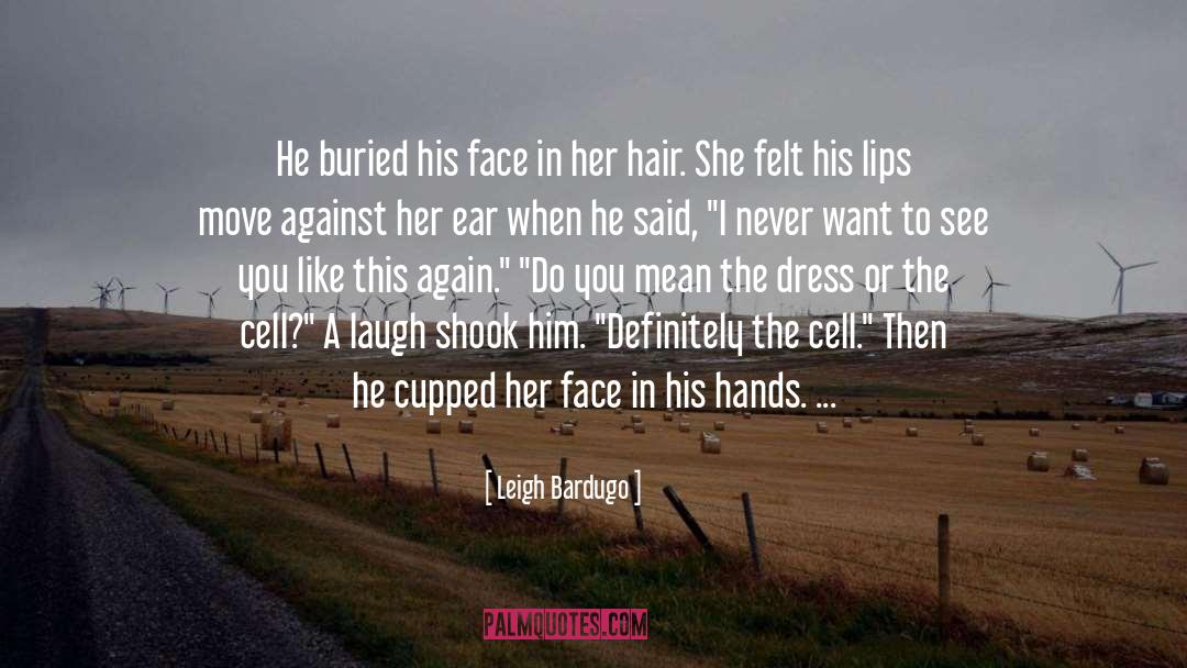 I Want Him To Kiss Me quotes by Leigh Bardugo