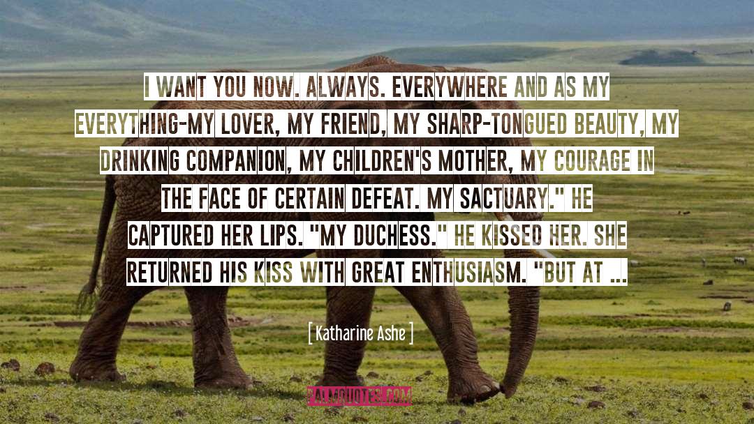 I Want Him To Kiss Me quotes by Katharine Ashe