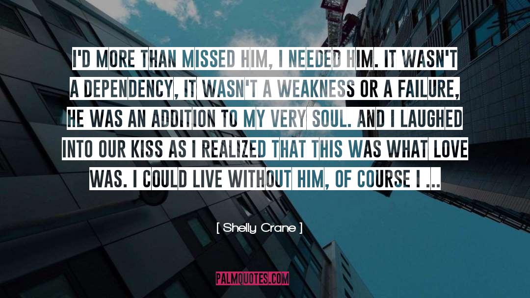 I Want Him To Kiss Me quotes by Shelly Crane