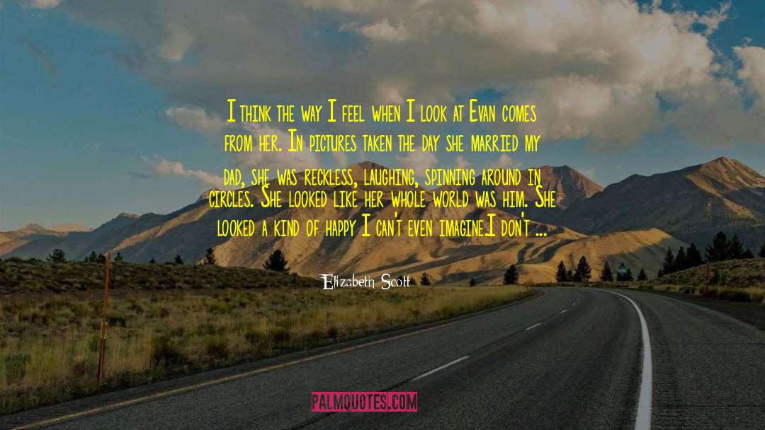 I Want Him To Kiss Me quotes by Elizabeth Scott