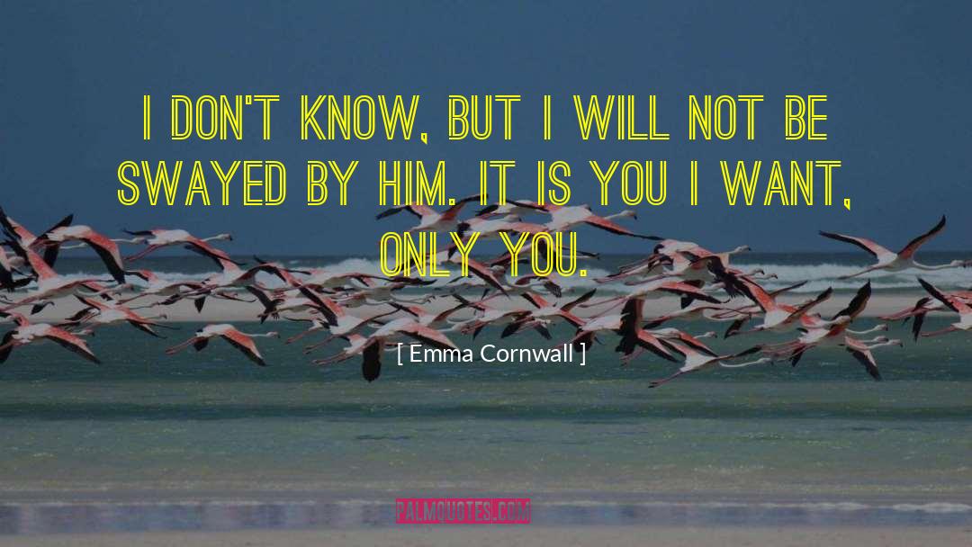 I Want It All quotes by Emma Cornwall