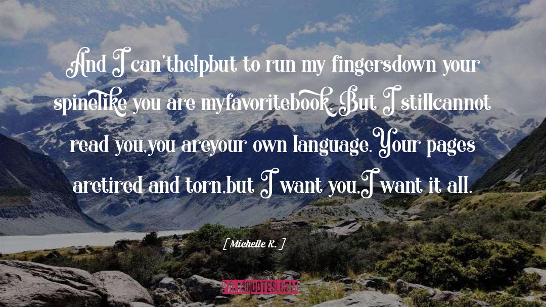I Want It All quotes by Michelle K.
