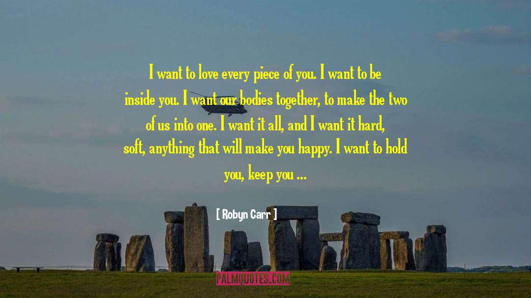 I Want It All quotes by Robyn Carr