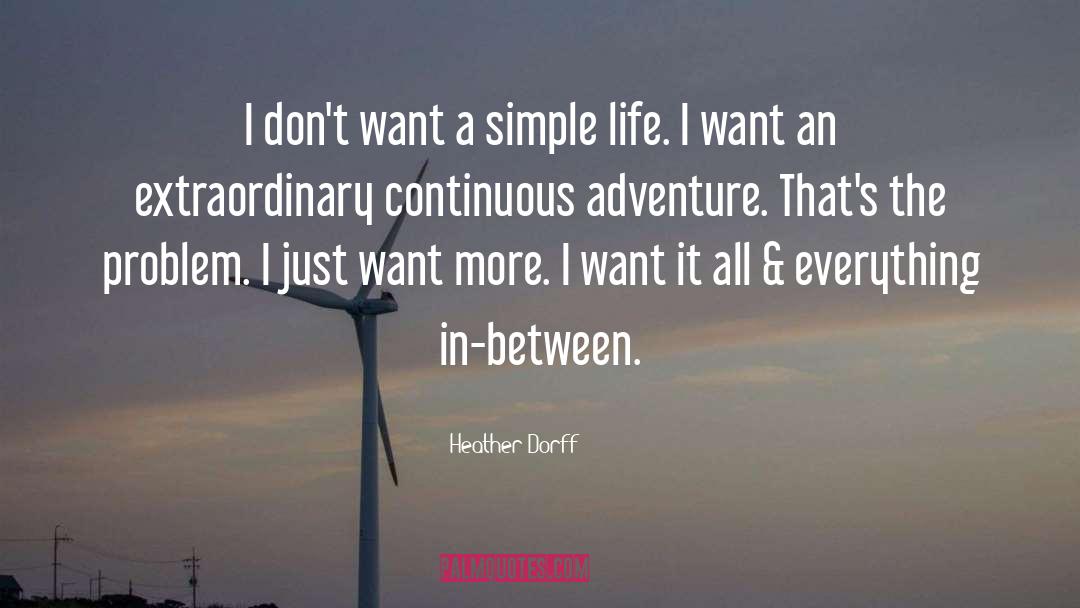 I Want It All quotes by Heather Dorff