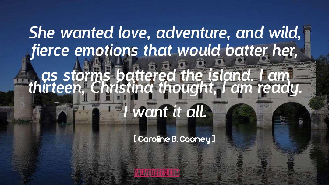 I Want It All quotes by Caroline B. Cooney