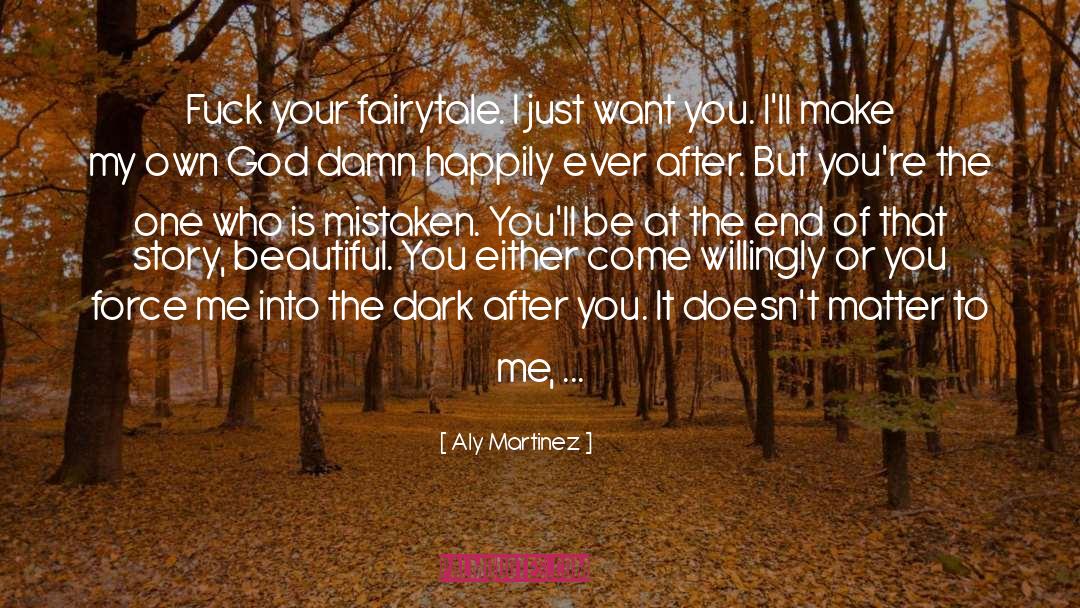 I Want The Fairytale quotes by Aly Martinez